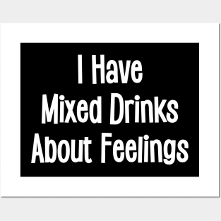 Mixed Drinks About Feelings Posters and Art